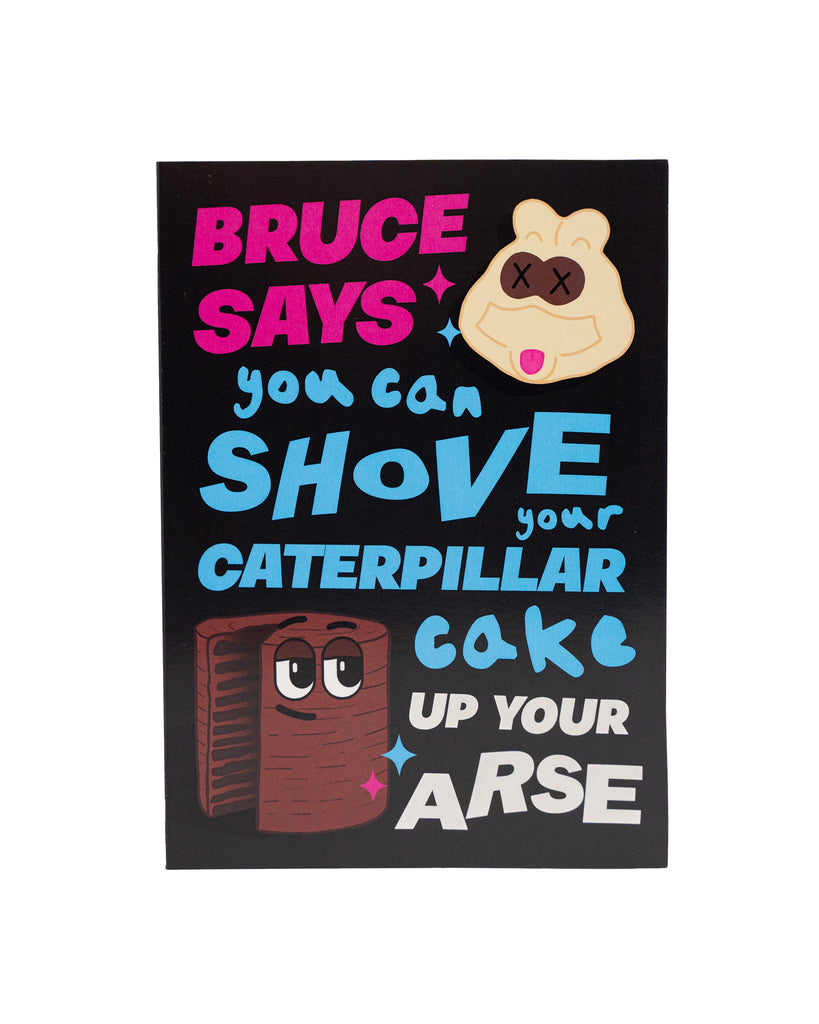 Bruce vs Caterpillar Card - GET BAKED