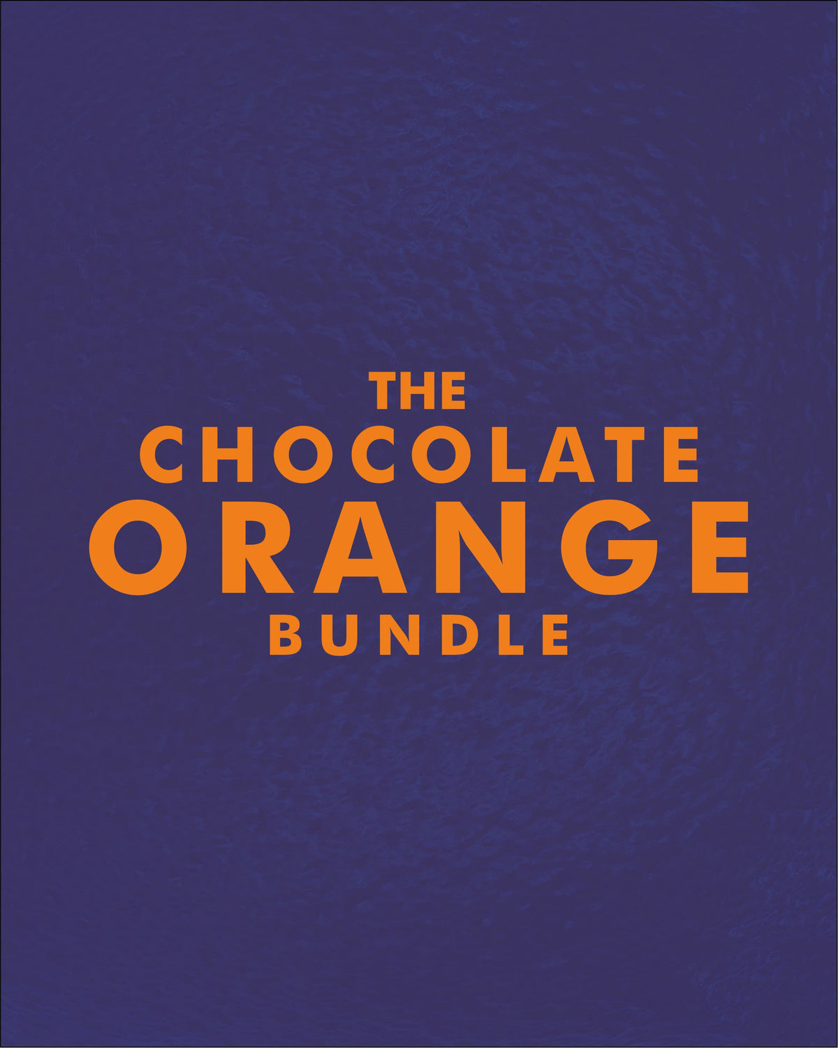 Chocolate Orange Bundle